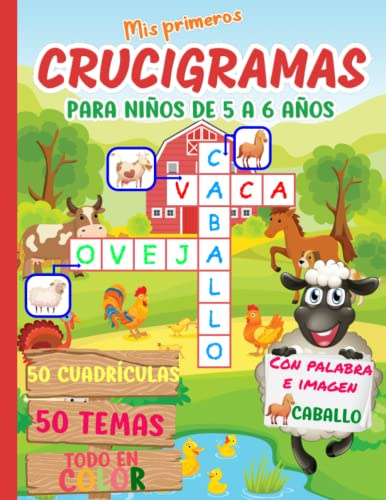 Mis primeros crucigramas para niños de 5 a 6 años: 50 cuadrículas lúdicas y divertidas de colores para niños curiosos