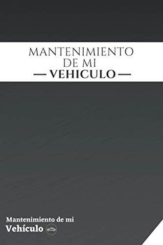 Mantenimiento de mi vehículo: Libro mantenimiento coche | Registro de mantenimiento vehiculo | Seguimiento de mantenimiento y reparación de coches | ... todas las intervenciones | 15 cm x 22 cm