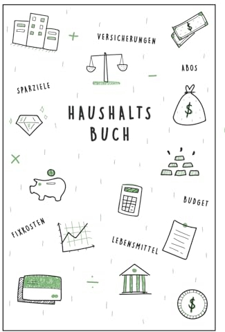 Haushaltsbuch: Haushaltsplanung mit übersichtlichen Tabellen und vielen Extras zum Eintragen der Einnahmen und Ausgaben (2. Auflage)