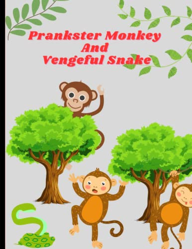 PRANKSTER MONKEY AND VENGEFUL SNAKE