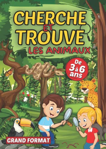 Cherche et trouve les animaux: Livre de jeux ludiques pour les filles et garçons de 3 à 6 ans | Un cahier d’activités en couleur pour les tout-petits ... de l’enfant de la petite à la grande section