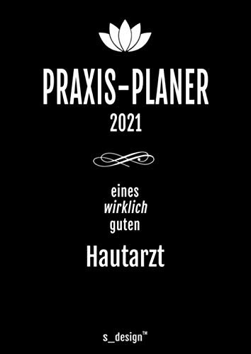 Praxis-Planer / Praxis-Kalender 2021 für Hautärzte / Hautarzt: Detaillierter DIN A4 Termin-Kalender / Tages-Planer von 7:00 bis 21:00 Uhr, 4 Termine pro Stunde für Kunden-Termine