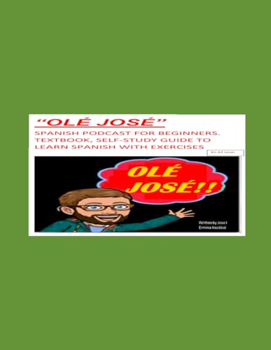 Olé José: Spanish for Beginners (Spanish learners textbooks & podcasts)