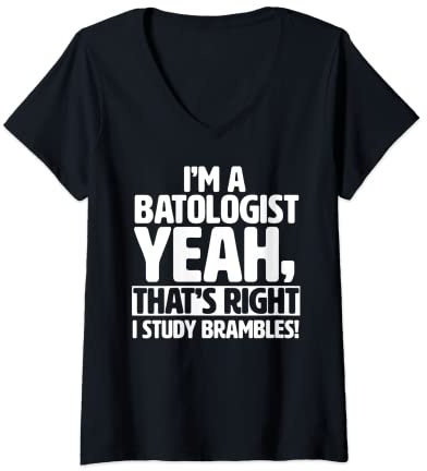 Femme Je suis batologue, j'étudie les ronces - Funny Batology T-Shirt avec Col en V