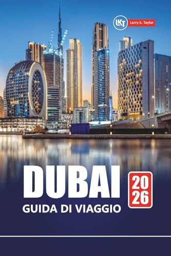 DUBAI GUIDA DI VIAGGIO 2026: Esplora le attrazioni, il cibo locale, lo shopping, le spiagge e le esperienze culturali degli Emirati Arabi Uniti