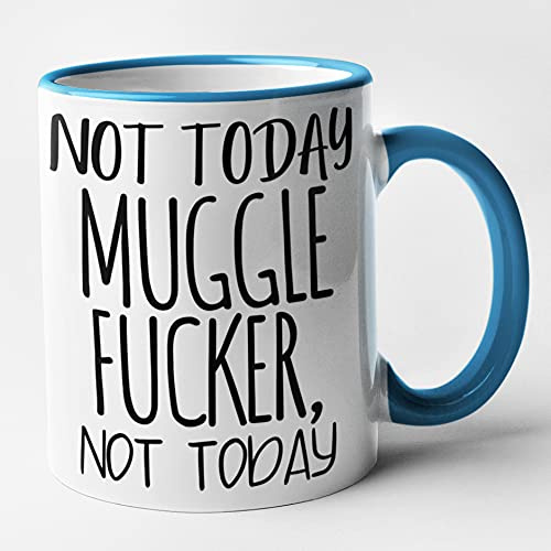 Lustige, unhöfliche Zauberer-Tasse – Not Today Muggle Fucker, Not Today (blau)