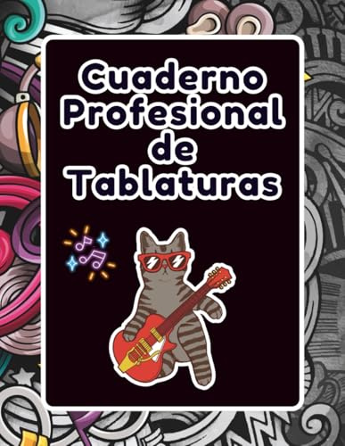 Cuaderno Profesional de Tablaturas: Para Estudiantes, Profesores y Músicos Pro