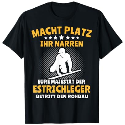 Estrich Spruch Bodenleger Spruch Majestät Estrichleger T-Shirt
