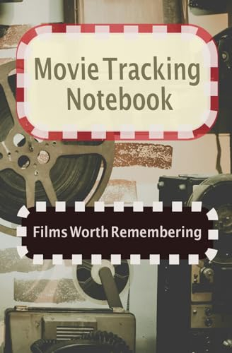 Movie Tracking Notebook: Films Worth Remembering