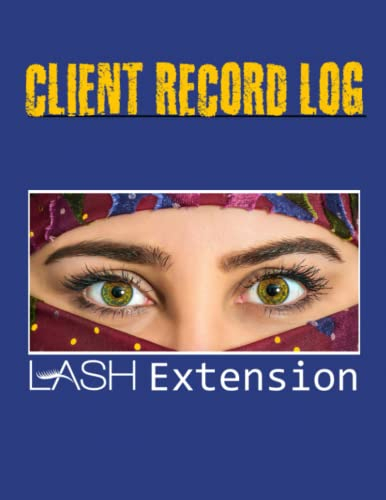 Client lash Log: Eyelash Extension Log Book Customer - Salon Client Record & Tracking Log Book For Lash Stylist - Manage and Organize Your Clients Info Size 8.5 x 11 inches 120 pages