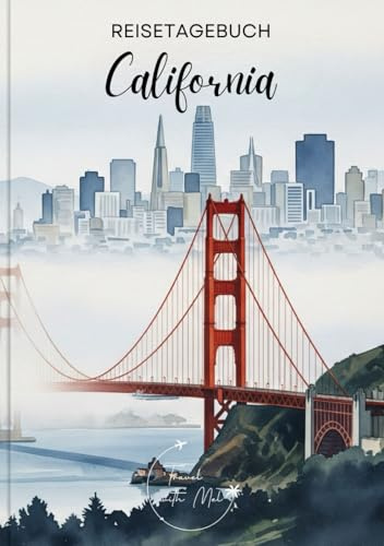 California Reisetagebuch: Reisejournal San Francisco - Plane deinen USA Urlaub. Notizbuch zum Ausfüllen deiner schönsten Reiseerinnerungen und ... als Geschenk für Reisende und Weltenbummler