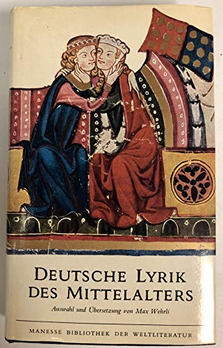 Deutsche Lyrik des Mittelalters. Mit 36 Abbildungen aus der Manessischen Liederhandschrift.