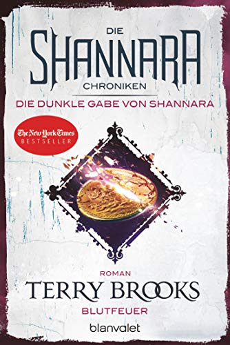 Die Shannara-Chroniken: Die dunkle Gabe von Shannara 2 - Blutfeuer: Roman