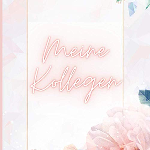 Meine Kollegen: buch für kollegen I freundebuch kollegen I kollegenbuch zum abschied I poesiealbum kollegen I Abschiedsgeschenk zum Ruhestand Elternzeit Verabschiedung von Kollegen I