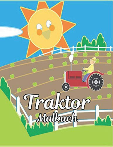 Malbuch Traktor: Lustiges Traktor-Malbuch für Jungen, Mädchen und Erwachsene Entspannung Tolles Geschenk für Farm-Liebhaber Schöne 25 einseitige Traktor-Designs zum Färben von Farmen