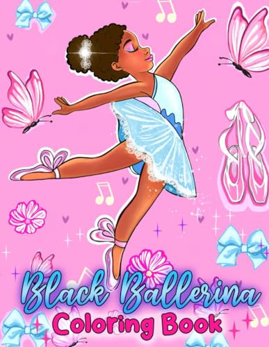 Black Ballerina Coloring Book: Positive Affirmations Coloring Book for African American Girls | Build Your Child's Self-Esteem and Confidence