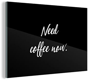 MuchoWow Glasbild Glasfoto Wandbild Bilder Deko 150x100 cm Sprichwörter - Kaffee - Zitate - Ich brauche jetzt Kaffee