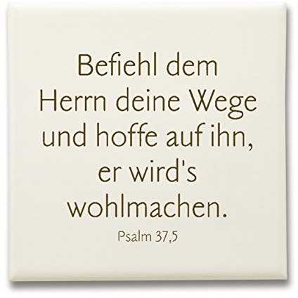 °° Keramikfliese mit Text: Befiehl dem Herrn deine Wege und hoffe auf ihn, er wird's wohlmachen. Psalm 37,5. (ohne Rahmen)