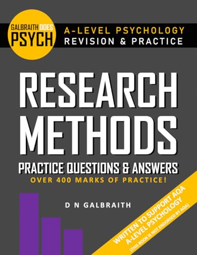 A-Level Psychology Research Methods: Practice Questions & Answers (Galbraith Does Psych: Revision and Practice)
