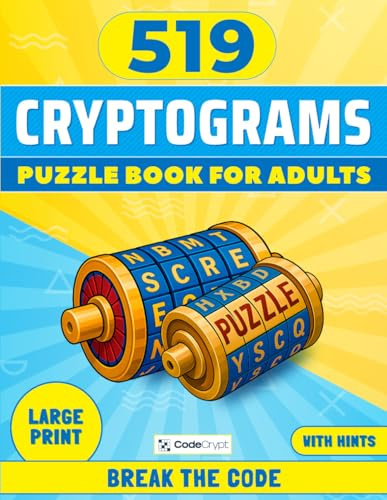 Cryptograms Puzzle Book For Adults: Break the Code: 519 Large Print Cryptograms to Sharpen Your Mind and Unlock Hidden Messages