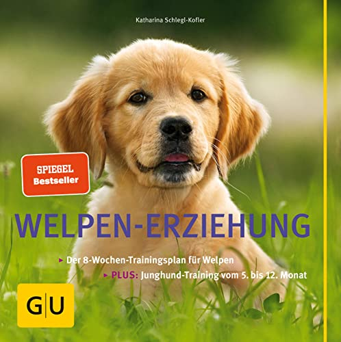 Welpen-Erziehung: Der 8-Wochen-Trainingsplan für Welpen. PLUS: Junghund-Training vom 5. bis 12. Monat. Der Top-Seller – über 250.000 verkaufte Exemplare! (GU Welpen)