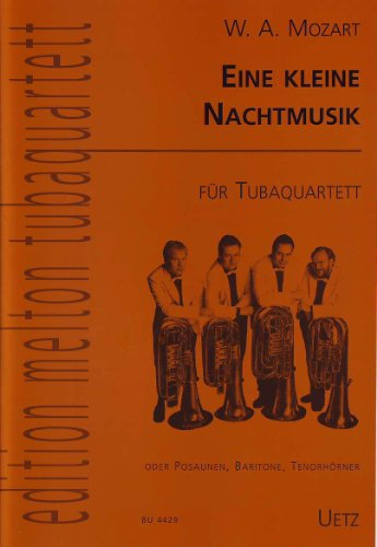 Eine Kleine Nachtmusik. Allegro für Tubaquartett (alt. Posaune, Bariton, Tenorhorn) / for Tuba Quartet (or Low Brass Quartet) (edition melton tubaquartett)