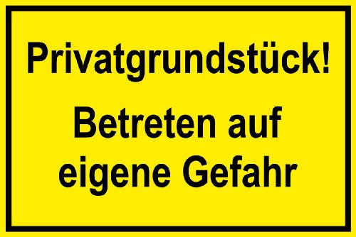 Hinweisschild aus Aluminium - Privatgrundstück! Betreten auf eigene Gefahr - 20 x 30 cm