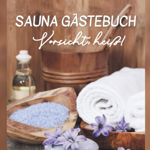 Vorsicht heiß! Das Sauna Gästebuch | Sauna Buch zum Ausfüllen