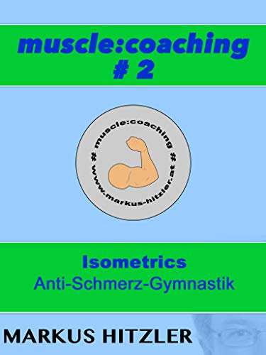 muscle:coaching #2: Isometrics Anti-Schmerz-Gymnastik