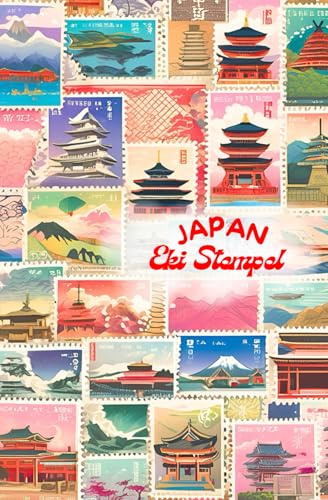Das Japan Eki Stempelbuch mit Briefmarken, Eki Stamp Book, Das Japan Reisetagebuch für Stempel und Notizen, 100 Seiten: Erinnerungen an Japan (Eki Stempelbücher für deine Japanreise)