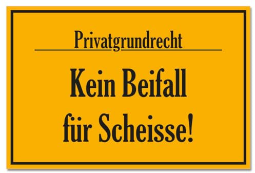 Privatgrundrecht Kein Beifall für Scheisse Schild Lustig Hinweis PVC 300 x 200 x 3 mm Vorgebohrt B1-Zertifiziert