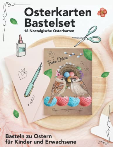 Osterkarten Bastelset | 18 Nostalgische Osterkarten | Basteln zu Ostern für Kinder und Erwachsene: Bastelideen für die ganze Familie | DIY Ostergrusskarten Bastelbuch