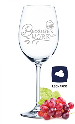 GRAVURZEILE Leonardo XL Weinglas mit Gravur - Because Work - Lustige Geschenke - Originelles Geburtstagsgeschenk für Männer & Frauen - Geeignet als Rotweingläser Weißweingläser Farbe Daily