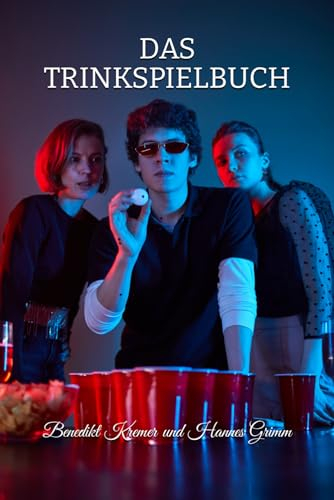 Das Trinkspielbuch: Kreative Wege sich den Helm zu lackieren (Für Hopfenfreunde, die gerne Gas am Glas geben, Band 4)