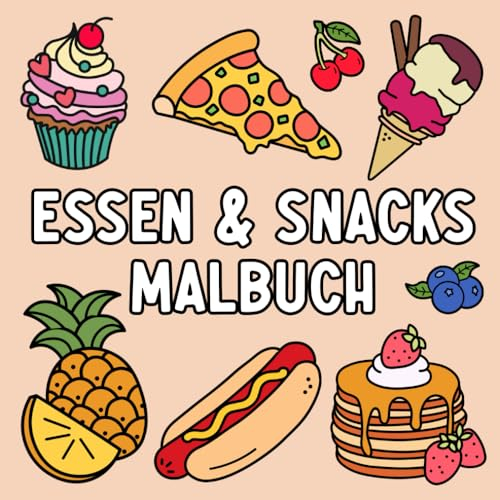 Essen & Snacks: Ein Malbuch mit entzückend einfachen Motiven (für Erwachsene und Kinder)
