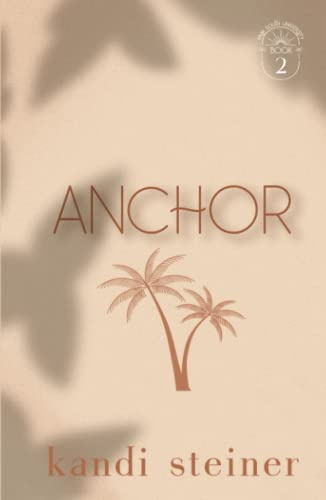 Anchor: Palm South University Book 2: Special Edition (Palm South University: Special Edition)