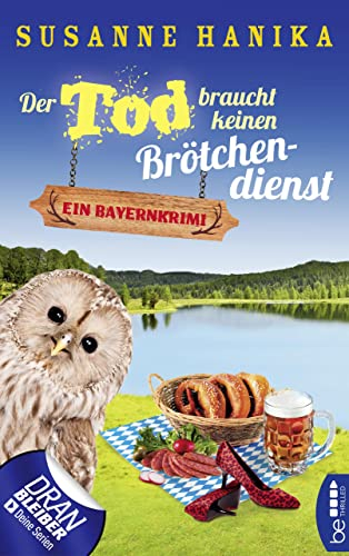 Der Tod braucht keinen Brötchendienst: Ein Bayernkrimi (Sofia und die Hirschgrund-Morde 8)