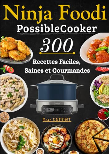 Ninja Foodi PossibleCooker 300 Recettes Faciles, Saines et Gourmandes