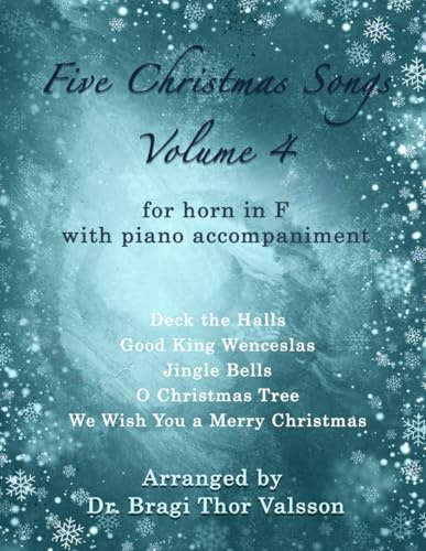 Five Christmas Songs for Horn in F - Volume 4 (Five Christmas Songs - volume 4, Band 10)