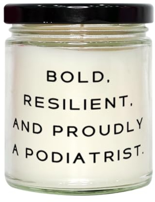 Fun Podiatrist Gifts, BOLD, RESILIENT, AND PROUDLY A PODIATRIST, New Birthday Scent Candle Gifts For Men Women From Friends, Podiatry, Foot care, Feet, Toe care, Corn removers, Bunion correctors, Arch