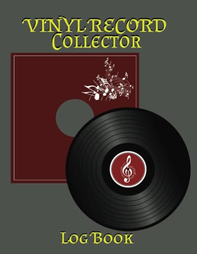 Vinyl Record Collector Log Book: A recordkeeping log for Record Album Collectors- To record, catalog, organize, and track, their albums in this vinyl record log book