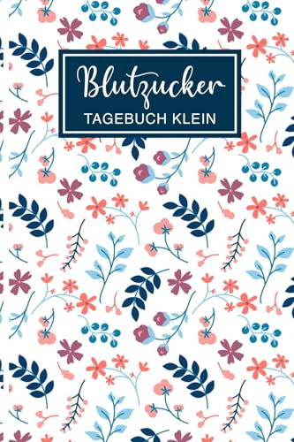 Blutzucker Tagebuch Klein: Mini A6 Logbuch für Typ-1, Typ-2 & Schwangerschaftsdiabetes mit 365 Tagen täglicher Messung vor und nach den Mahlzeiten sowie vor dem Schlafengehen