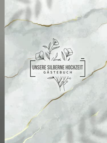 Gästebuch Silberhochzeit: Geschenk zum 25. Hochzeitstag für Erinnerungen und Fotos I Feier der silbernen Hochzeit I für Gäste zum Eintragen von Glückwünsche
