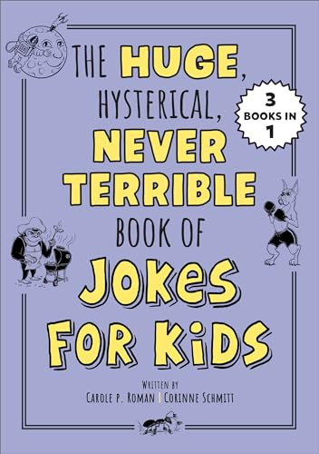 The Huge, Hysterical, Never Terrible Book of Jokes for Kids (Silly Jokes)