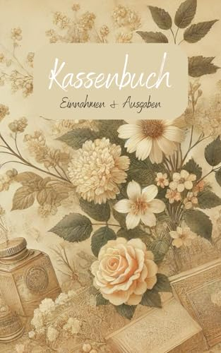 Kassenbuch: Einnahmen & Ausgaben: Ideal für Kleinunternehmen, Selbstständige, Vereine oder Haushalt