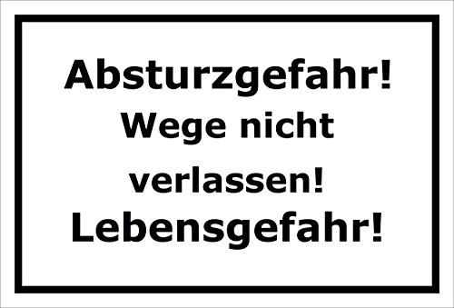 Melis-Folienwerkstatt Schild Absturzgefahr - Wege Nicht verlassen - Lebensgefahr – 15x20cm, 30x20cm und 45x30cm – Bohrlöcher Aufkleber Hartschaum Aluverbund -S00165A