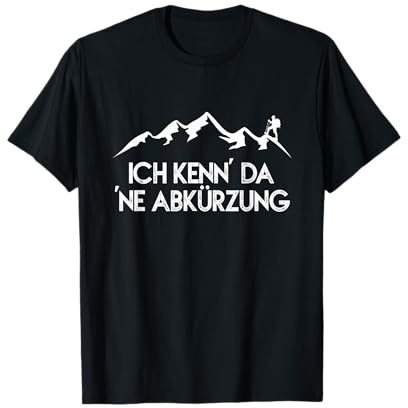 Ich kenne da eine Abkürzung Wandern mit Abkürzung T-Shirt