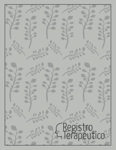 Registro Terapéutico: Práctico y Útil diario para seguimiento de sesiones, ideal para terapia psicológica personal y familiar u ocupacional