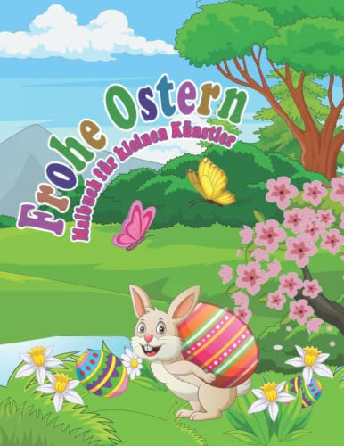 Frohe Ostern Malbuch für kleinen Künstler: Ostern Ausmalbilder für Kinder mit süßen Ostermotiven, Hasen, Osterei zum Ausmalen.
