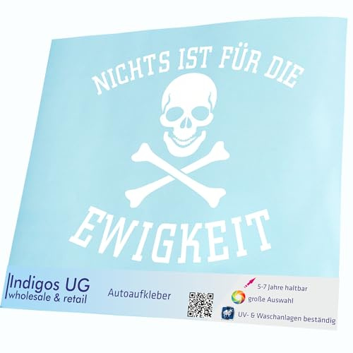 INDIGOS UG Auto Aufkleber Auto - 130x110 mm - Nichts ist für die Ewigkeit - weiß - Selbstklebender Sticker für Auto, Fenster, Bus oder LKW